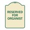 Signmission Reserved for Organist Heavy-Gauge Aluminum Architectural Sign, 24" x 18", TG-1824-23193 A-DES-TG-1824-23193 - alternate 1